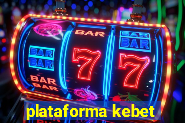 plataforma kebet